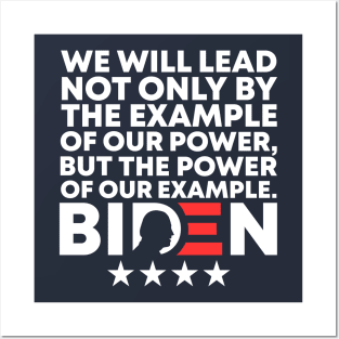 We Will Lead Not Only By The Example Of Our Power But The Power Of Our Example - Joe Biden 46th US President Biden Harris 2021-2025 Speech Quote Posters and Art